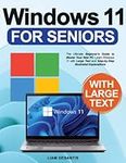 Windows 11 for Seniors: The Ultimat