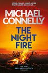 The Night Fire: A Ballard and Bosch Thriller