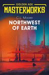 Northwest of Earth (Golden Age Masterworks)