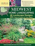 Midwest Home Landscaping, Fourth Edition: 46 Landscape Designs, 200+ Plants & Flowers for Your Region (Creative Homeowner) Gardening and Outdoor DIY for IL, IN IA, KS, MI, MN, MO, NE, ND, OH, SD, & WI