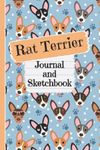 Rat Terrier Journal and Sketchbook: Cute Rat Terrier Gifts for Rat Terrier Moms - Writing and Drawing Rat Terrier Notebook with Lined and Blank Pages, ... for Journal, Doodling, Sketching and Notes