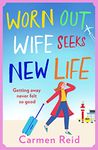 Worn Out Wife Seeks New Life: ‘Escapist summer reading at its best.' Jill Mansell