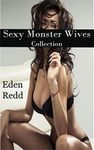 Sexy Monster Wives Collection