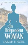 An Independent Woman: A Historical Romance Mystery (Tabitha & Wolf Historical Mystery Series Book 3)