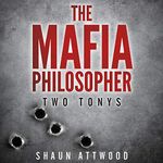 The Mafia Philosopher: Two Tonys