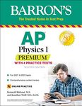 AP Physics 1 Premium: With 4 Practice Tests (Barron's Test Prep)