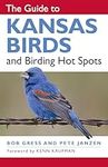 The Guide to Kansas Birds and Birdi