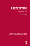 Dostoyevsky: His Life and Work (Routledge Library Editions: Russian and Soviet Literature)