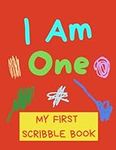 I Am One - My First Scribble Book: 