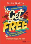 Get Free: Antibias Literacy Instruction for Stonger Readers, Writers, and Thinkers