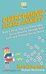 Overcoming Social Anxiety: How a Once Shy Girl Overcame Social Anxiety through Self Love and Natural Social Skills