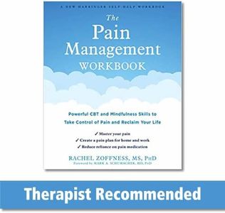 The Pain Management Workbook: Powerful CBT and Mindfulness Skills to Take Control of Pain and Reclaim Your Life