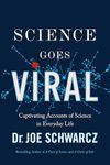 Science Goes Viral: Captivating Accounts of Science in Everyday Life