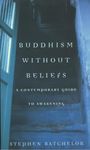 Buddhism Without Beliefs: A Contemporary Guide to Awakening