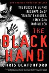 The Black Hand: The Story of Rene "Boxer" Enriquez and His Life in the M exican Mafia