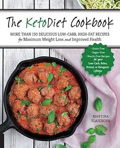 The KetoDiet Cookbook: More Than 150 Delicious Low-Carb, High-Fat Recipes for Maximum Weight Loss and Improved Health -- Grain-Free, Sugar-Free, ... Lifestyle (Volume 1) (Keto for Your Life, 1)