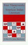 Four Masterworks of American Indian Literature: Quetzalcoatl, the Ritual of Condolence, Cuceb, the Night Chant