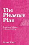 The Pleasure Plan: One Woman's Search for Sexual Healing