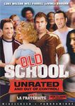 Old School (Unrated and Out Of Control!)