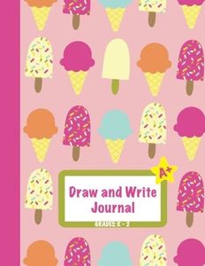 Draw and Write Journal: Grades K-2: Primary Composition Half Page Lined Paper with Drawing Space (8.5" x 11" Notebook), Learn To Write and Draw Journal: Volume 7