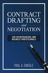 Contract Drafting and Negotiation for Entrepreneurs and Business Professionals