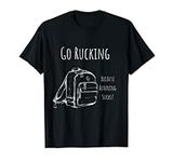 Go Rucking,Because Running Sucks! Backpacking Gift. Rucksack T-Shirt