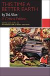 This Time a Better Earth, by Ted Allan: A Critical Edition (Canadian Literature Collection)