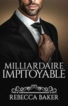 Milliardaire impitoyable: Désir interdit (Tu es à moi t. 6) (French Edition)