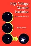 High Voltage Vacuum Insulation: A N