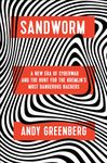 Sandworm: A New Era of Cyberwar and the Hunt for the Kremlin's Most Dangerous Hackers