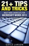 21+ TIPS AND TRICKS: Must Have Shortcuts for Microsoft Word 2013