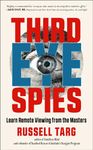 Third Eye Spies: Learn Remote Viewing from the Masters