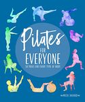 Pilates for Everyone: 50 exercises for every type of body