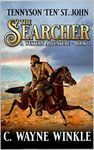 The Searcher: A Western Adventure (A Tennyson ‘Ten’ St. John Western Book 3)