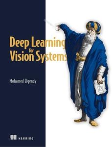 Deep Learning for Vision Systems