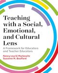 Teaching with a Social, Emotional, and Cultural Lens: A Framework for Educators and Teacher Educators