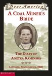 A Coal Miner's Bride the Diary of Anetka Saminska (Dear America) (Dear America)