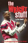 The Wright Stuff: An Unauthorized Biography of Ian Wright