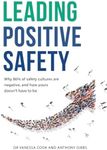 Leading Positive Safety: Why 86% of safety cultures are negative, and how yours doesn't have to be