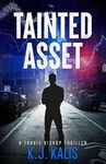 Tainted Asset: A Travis Bishop Thriller (Travis Bishop Thrillers Book 3)