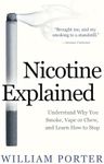 Nicotine Explained: Understand why you smoke, vape or chew, and learn how to stop.