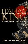 Italian King: A Dark Mafia Romance: