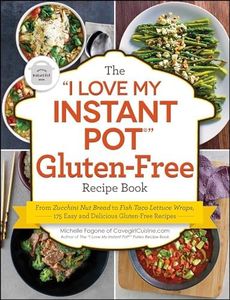 The "I Love My Instant Pot" Gluten-Free Recipe Book: From Zucchini Nut Bread to Fish Taco Lettuce Wraps, 175 Easy and Delicious Gluten-Free Recipes ("I Love My")