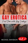 First Time with Gay Cowboys: Explicit Steamy & Dirty Straight to Gay Hard Sex Erotic Stories: MM, Rough Daddy Dom, Age Gap Older Men, Male On Male (Vol 2) (First Time with Gay Cowboys Series)