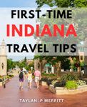 First-Time Indiana Travel Tips: Discover hidden gems and insider secrets for a stress-free first-time trip to Indiana. Perfect gift for adventure seekers and travel enthusiasts!