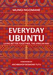 Everyday Ubuntu: Living better together, the African way