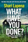 What Have You Done?: The addictive 