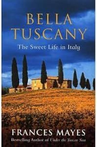 Bella Tuscany [Lingua inglese] [Lingua Inglese]
