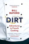 Dirt: Adventures in French Cooking from the bestselling author of Heat