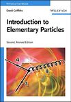 Introduction to Elementary Particles, 2nd, Revised Edition